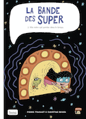 Bande des super (La), t. 02